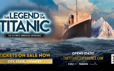 THE LEGEND OF THE TITANIC: The Ultimate Immersive Experience Comes to Mohegan Sun for North American Debut
